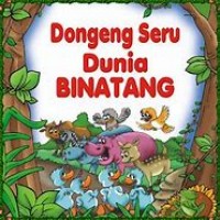 Dongeng seru dunia binatang