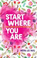 Start Where You Are : Sebuah Catatan Harian Untuk Menyelami Diri