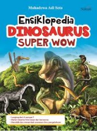 Ensiklopedia Dinosaurus Super Wow