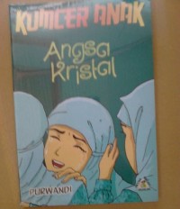 Kumcer Anak : Angsa Kristal