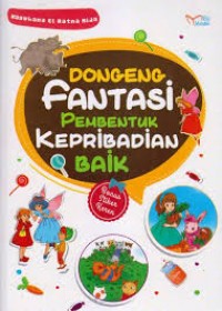 Dongeng Fantasi Pembentuk Kepribadian baik