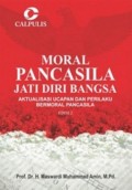 Moral pancasila Jati Diri Bangsa : Aktualisasi Ucapan dan Perilaku bermoral Pancasila