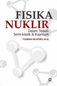 Fisika Nuklir Dalam Telaah Semi-Klasik & Kuantum