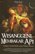 Wisanggeni Membakar Api