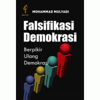 Falsifikasi Demokrasi: Berpikir Ulang Demokrasi