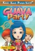 Kecil-Kecil Punya Karya: Guava Party