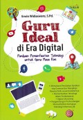 Guru Ideal di Era Digital: Panduan Pemanfatan Teknologi untuk Guru Masa Kini