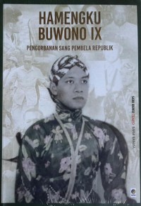 Hamengku Buwono IX Pengorbanan Sang Pembela Republik