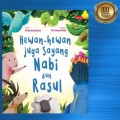 Hewan-hewan juga sayang Nabi dan Rasul