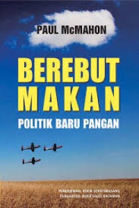 Berebut Makan : Politik Baru Pangan