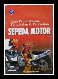 Cara Pemeriksaan, Penyetelan dan Perawatan Sepeda Motor