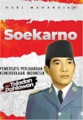 Soekarno: pemersatu perjuangan kemerdekaan indonesia