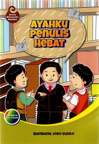 Cerita Wirausaha Mandiri : Ayahku Penulis Hebat