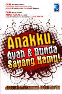 Anakku,Ayah & Bunda Sayang Kamu