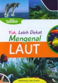 Yuk, Lebih Dekat Mengenal Laut