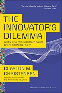 The Innovator's Dilema : When New technologies cause Great firms to fail