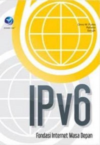 IPv6 Fondasi Internet Masa Depan