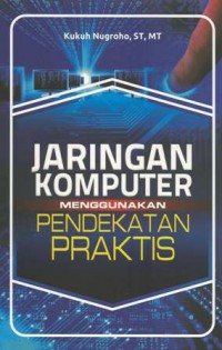 Jaringan Komputer Menggunakan Pendekatan Praktis