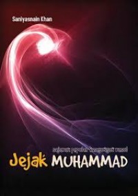 Jejak Sejarah Populer Keagungan Rasul Muhammad