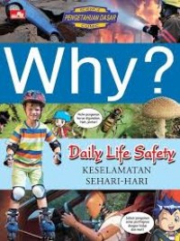 Why? Daily Life Safety: Keselamatan Sehari-hari