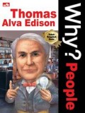 Why? People: Thomas Alva Edison