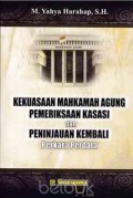 Kekuasaan Mahkamah Agung Pemeriksaan Kasasi dan Peninjauan Kembali Perkara Perdata