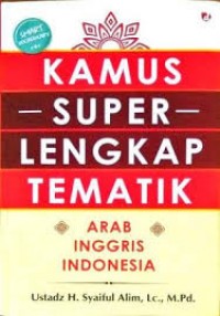 Kamus Super Lengkap Tematik: Arab, Inggris, Indonesia