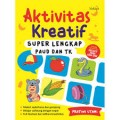 Aktivitas Kreatif Super Lengkap PAUD dan TK