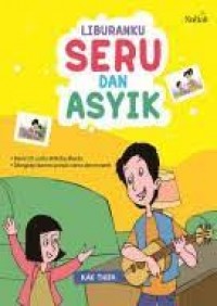 Liburanku seru dan asyik