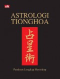 Astrologi Tionghoa : Panduan Lengkap Horoskop