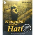 Mengabdi dengan Hati: Antologi Kisah Orang-Orang Kalah yang Menggenggam Sebuah Asa