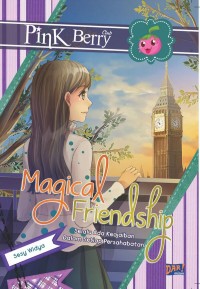 Magical Friendship Selalu ada Keajaiban dalam Setiap Persahabatan