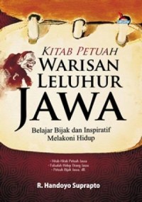 Kitab Petuah Warisan Leluhur Jawa; Belajar Bijak dan Inspiratif Melakoni Hidup