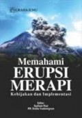 Memahami Erupsi Merapi; Kebijakan dan Implementasi