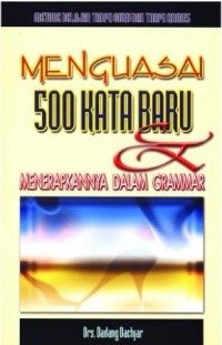 Menguasai 500 kata baru  dan menerapkannya dalam grammar