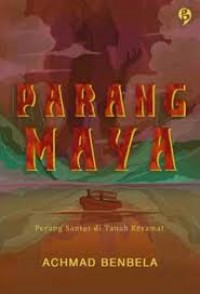 Parang maya: perang santet di tanah keramat