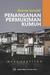 Skema Inovatif : Penanganan permukiman kumuh