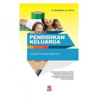 Pendidikan Kelurga : Teoretis dan Praktis