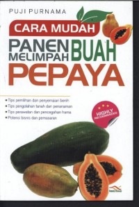 Cara Mudah Panen Melimpah Buah Pepaya