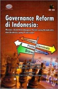 Governance Reform di Indonesia; Mencari arah kelembagaan politik yang demokratis dan birokrasi yang profesional