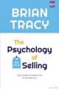 The psychology of selling: lipat gandakan penjualan anda di pasar mana pun