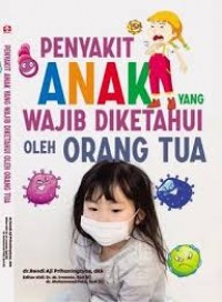 Penyakit Anak yang Wajib Diketahui oleh Orang Tua