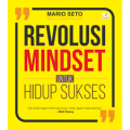 Revolusi Mindset untuk Hidup Sukses: Jika anda dapat memimpikannya, anda dapat melakukannnya