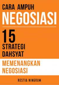 Cara Ampuh Negosiasi 15 Strategi Dahsyat Memenangkan Negosiasi