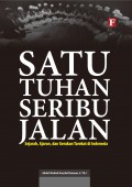 Satu Tuhan Seribu Jalan; Sejarah, Ajaran, dan Gerakan Tarekat di Indonesia