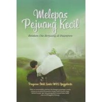 Melepas Pejuang Kecil : Relakan Dia Berjuang Di Pesantren