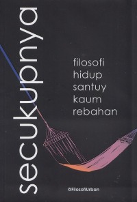 Secukupnya: Filosofi hidup santuy kaum rebahan