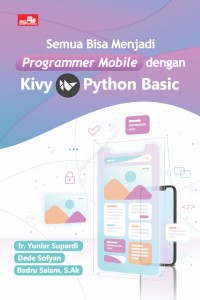 Semua Bisa Menjadi Programmer Mobile dengan Kivy Python Basic