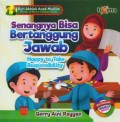 Senangnya bisa bertangung jawab=happy to take responsibility