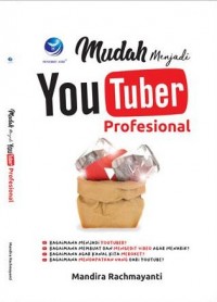 Mudah Menjadi Youtuber Profesional